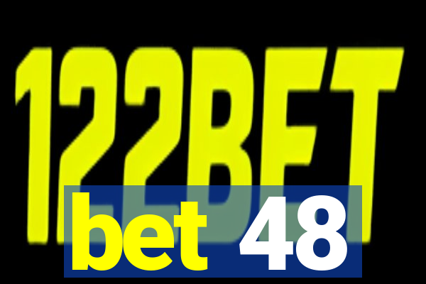 bet 48